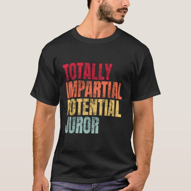 Helt opartisk potentiell Juror T Shirt (Framsida)