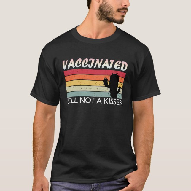 Helt vaccinerad är fortfarande inte en Kisser T Shirt (Framsida)