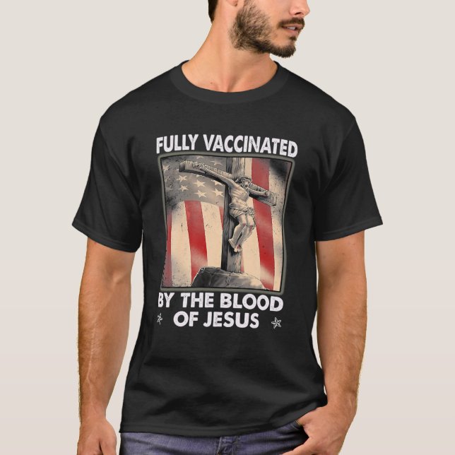 Helt vaccinerad av Jesus blod med Flagga C T Shirt (Framsida)