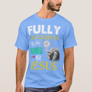 Helt vaccinerad av Jesus Christian L. T Shirt