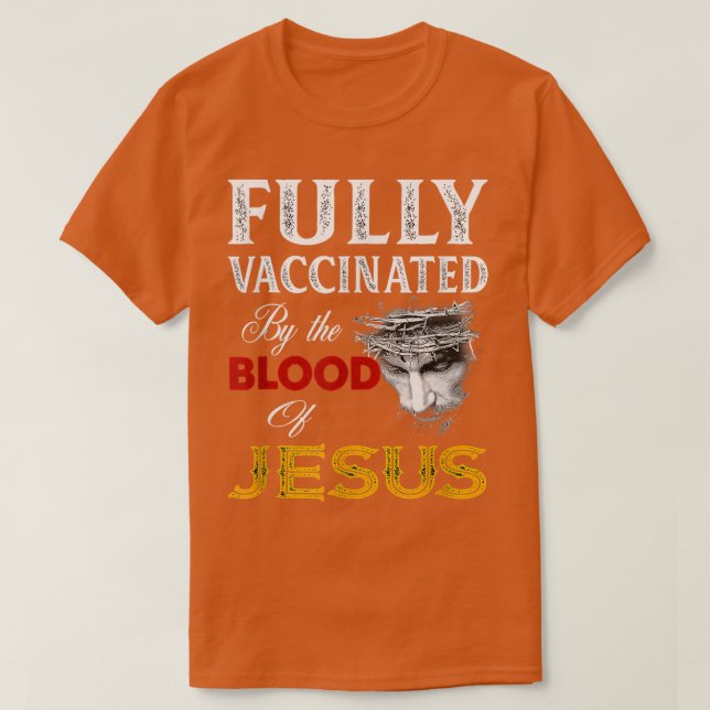 Helt vaccinerad av Jesus Faith Lungnys blod T Shirt (Design framsida)