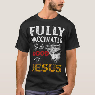 Helt vaccinerad av Jesus Kristna blodet T Shirt