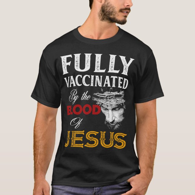 Helt vaccinerad av Jesus Kristna blodet T Shirt (Framsida)
