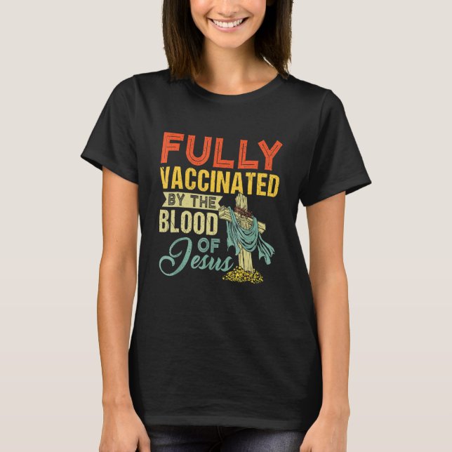 Helt vaccinerad av Jesus kristnas blod T Shirt (Framsida)