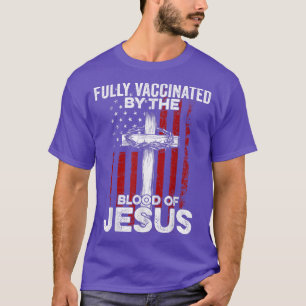 Helt vaccinerad av Jesus Kristus blod T Shirt