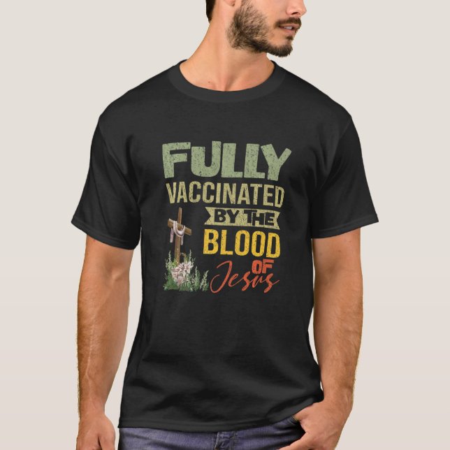 Helt vaccinerad av Jesus Kristus blod T Shirt (Framsida)