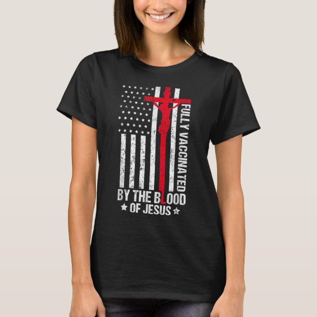 Helt vaccinerad av Jesus Kristus W blod T Shirt (Framsida)