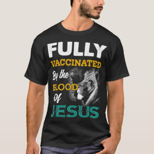 Helt vaccinerad av Jesus lejona Pullovs blod T Shirt