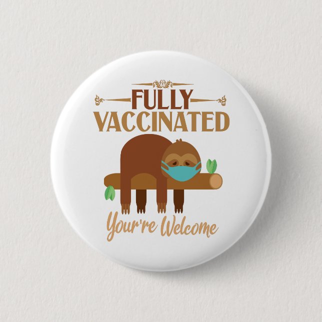 Helt vaccinerad Du är välkommen Pro Vaccines Sloth Knapp (Framsida)