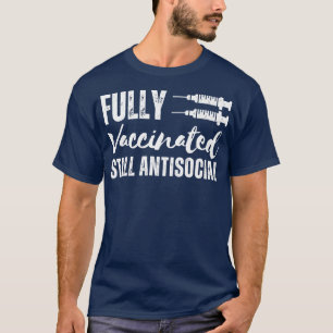 Helt vaccinerad, fortfarande antisocial 2 t shirt