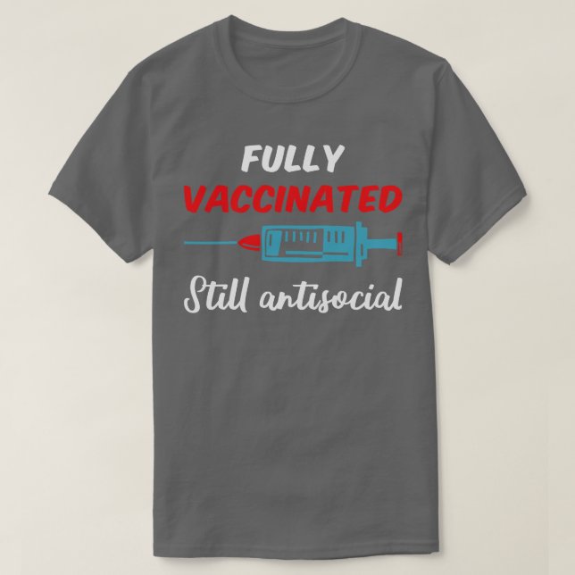 Helt vaccinerad, fortfarande antisocial III T Shirt (Design framsida)