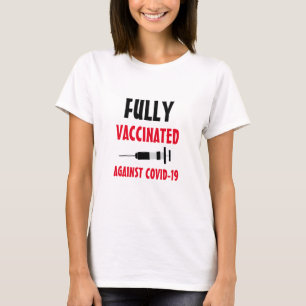 Helt vaccinerat mot Covid-19 T Shirt