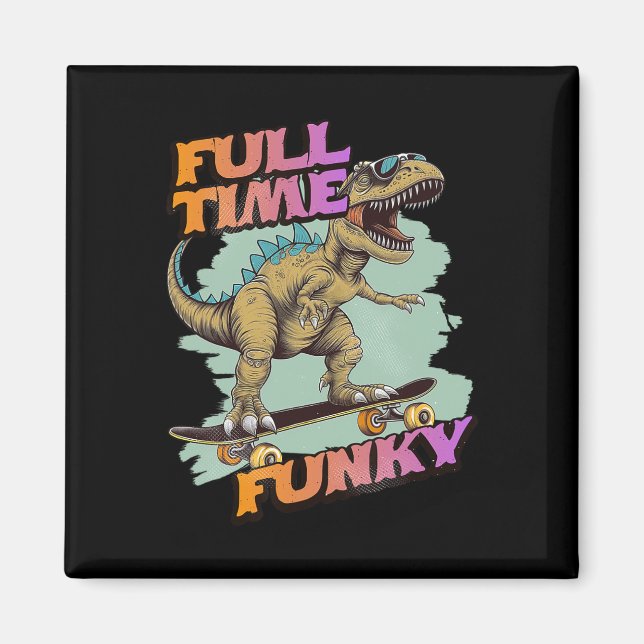 Heltid Funky Rolig Dinosaurie Skateboard  Magnet (Framsidan)