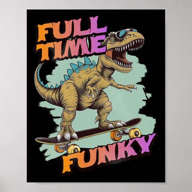 Heltid Funky Rolig Dinosaurie Skateboardåkning  Poster (Framsidan)