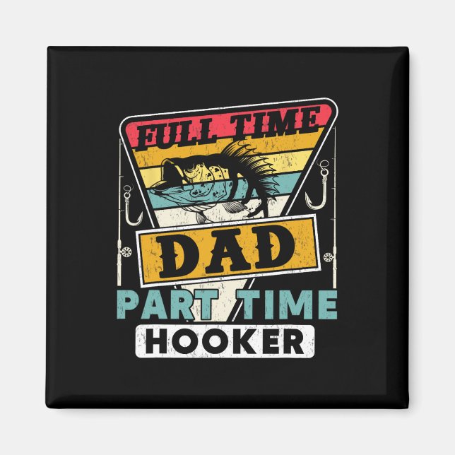 Heltids pappa deltid rolig fadersdag fiske magnet (Framsidan)