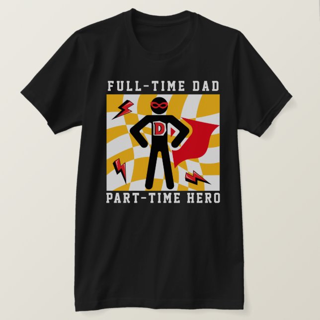 Heltids-Pappa Deltids-Hjälte T-Shirt (Design framsida)
