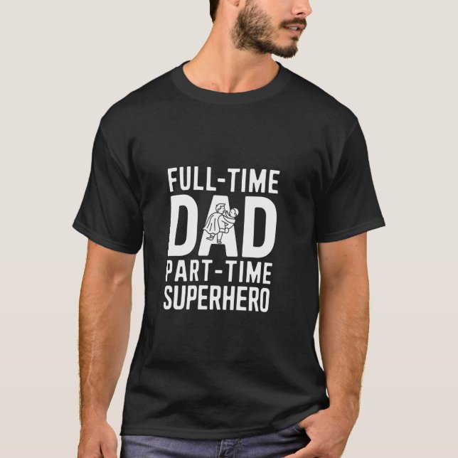 Heltids Pappa Deltids Superhjälte T Shirt (Framsida)