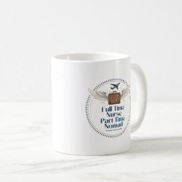 Heltidsjuksköterska Deltidsnomad - Resesjuksköters Kaffemugg