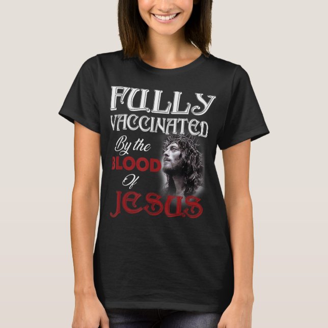 Helvaccinerad av Jesus Kristi blod T Shirt (Framsida)