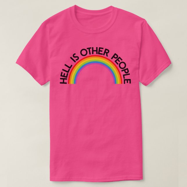 helvetet är andra människor Rainbow T Shirt (Design framsida)