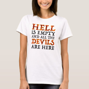 Helvetet är tomt och Djävulen är här T Shirt