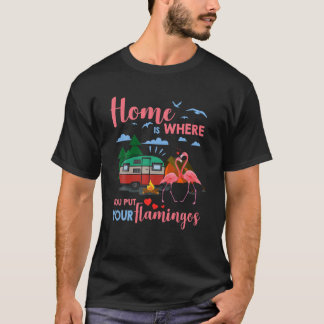 Hem är där du lägger din Flamingos Camper Campin T Shirt