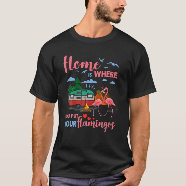 Hem är där du lägger din Flamingos Camper Campin T Shirt (Framsida)