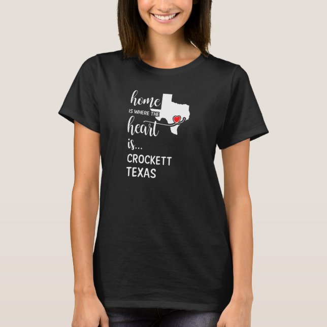 Hem är där hjärtat är Crockett County Texas T Shirt (Framsida)