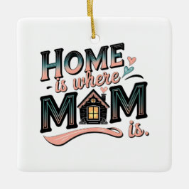 Hem är där Mamma är, Cute Mors dag-gåva Julgransprydnad Keramik