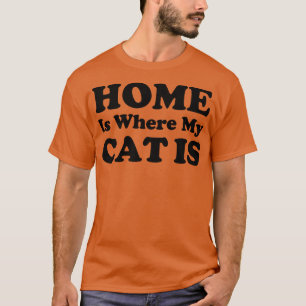 Hem är där min katt är en fin katt citerar present t shirt