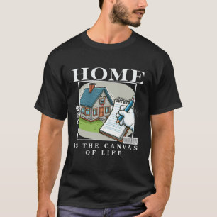 Hem är livets kanva t shirt