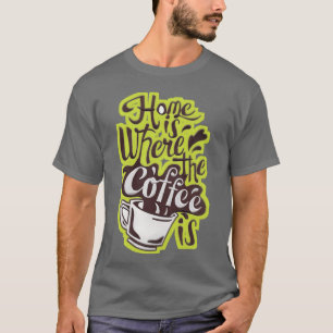 Hem där kaffet är roligt t shirt