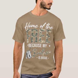 Hem för de fria Eftersom min bror är modig Stolt U T Shirt