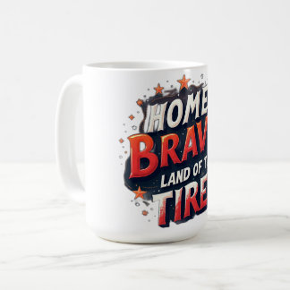 Hem för modiga Land av de trötta Kaffemugg