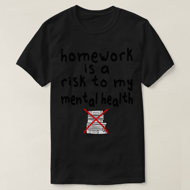 Hemarbete är en risk för min psykiska hälsa 1 t shirt (Design framsida)