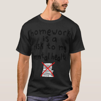 Hemarbete är en risk för min psykiska hälsa t shirt