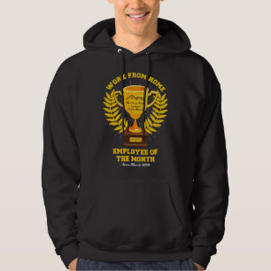 Hemifrånarbetande anställd på månaden sedan 2 mars hoodie