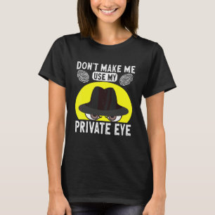 Hemlig Spion Privatdetektiv Brottsplatsutredare Do T Shirt