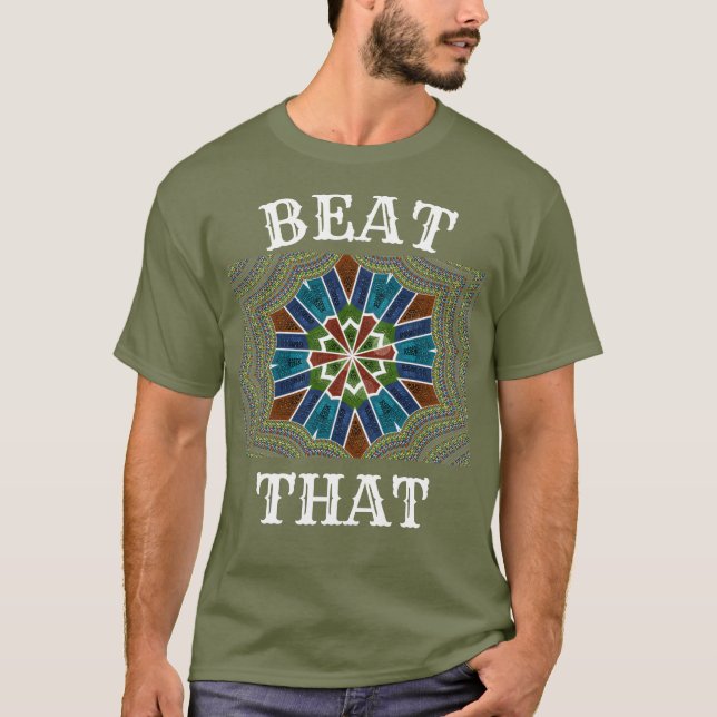 Hemlig till Underbar utrustning: "Beat that" T Shirt (Framsida)