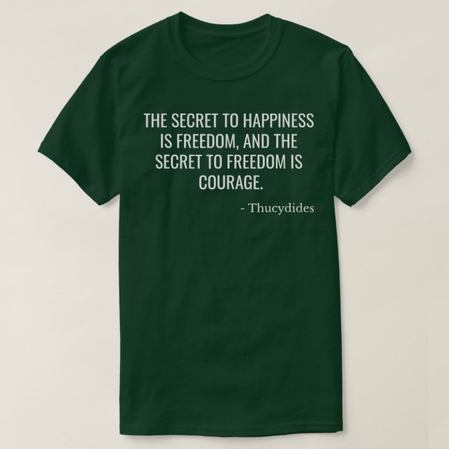 Hemlighet för lycka Freedom Courage Thucydides Quo T Shirt (Design framsida)