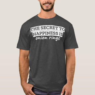 Hemligheten att glädjas är lökmark ringar t shirt