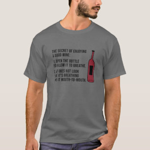 Hemligheten att njuta av ett Bra Vin öppet Flaska T Shirt