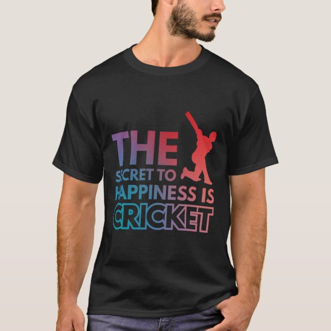 Hemligheten Till Lycka Är Cricket T Shirt (Framsida)