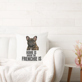 Hemma är där Frenchie är Thow kudde