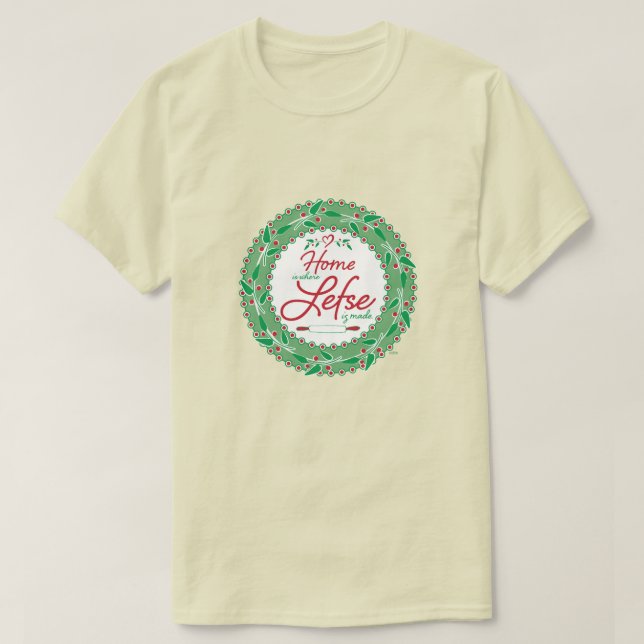 Hemma är där Lefse görs! T Shirt (Design framsida)