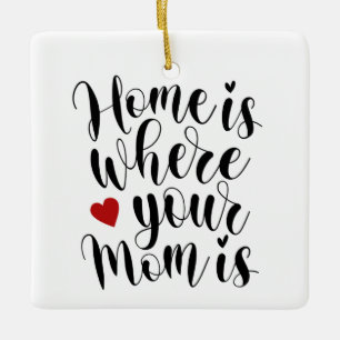 Hemma är där Mamman är Mors dag Ornament