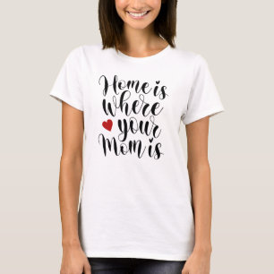 Hemma är där Mamman är Mors dag T-Shirt
