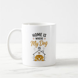 Hemma är där min hund är Hundälskare typografi Kaffemugg