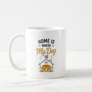 Hemma är där min hund är Hundälskare typografi Kaffemugg