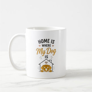 Hemma är där min hund är Hundälskare typografi Kaffemugg